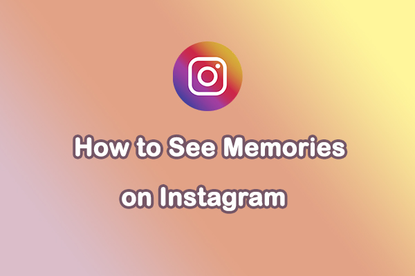 A Step By Step Guide How To See Memories On Instagram