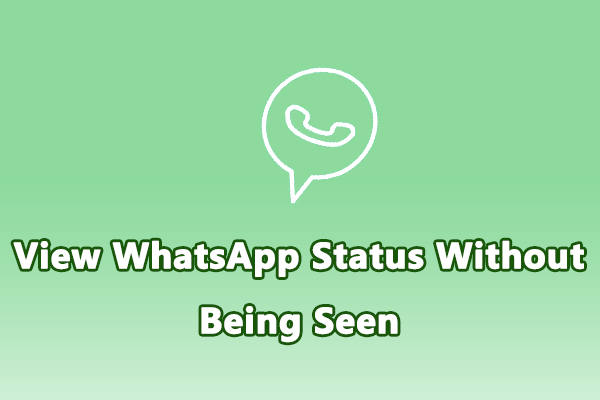 Best Way To View Whatsapp Status Without Being Seen