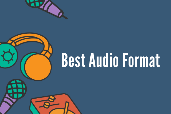 What’s the Best Audio Format? Everything You Need to Know!
