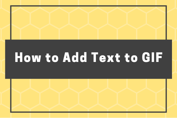 Top 3 Simple Ways to Add Text to GIF [2023]