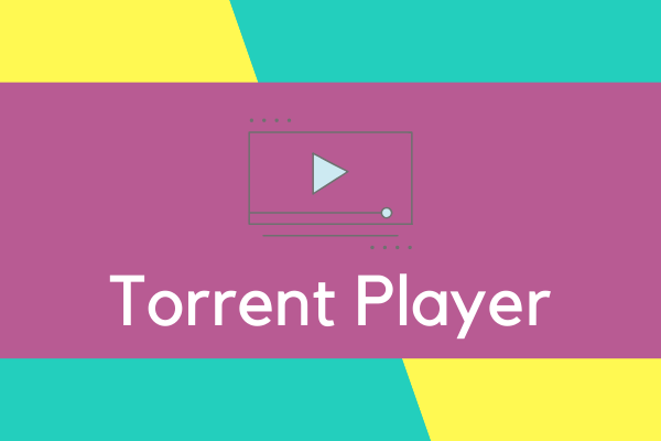 Top 10 Torrent Players You Need To Know - MiniTool MovieMaker