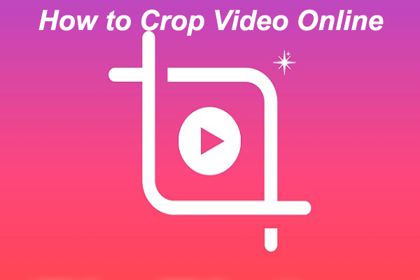 How to Crop Video Online – Try These 4 Tools