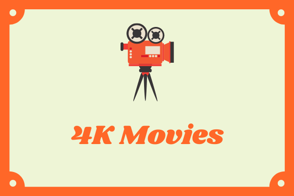 8 Best 4K Movies of All Time | Review & Download - MiniTool MovieMaker