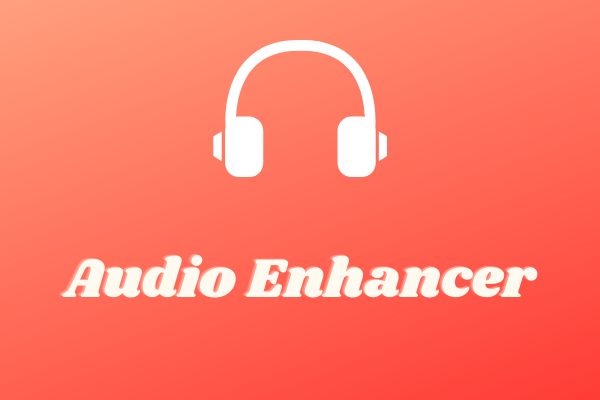 Top 8 Best Audio Enhancers to Improve Audio Quality