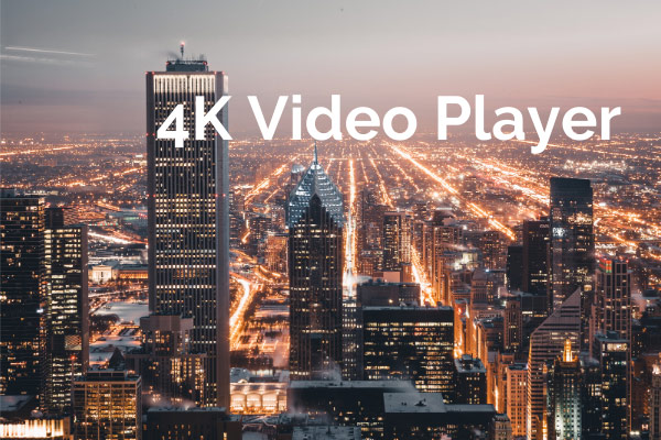 5 Best 4K Player to Play 4K Videos on Windows and Mac