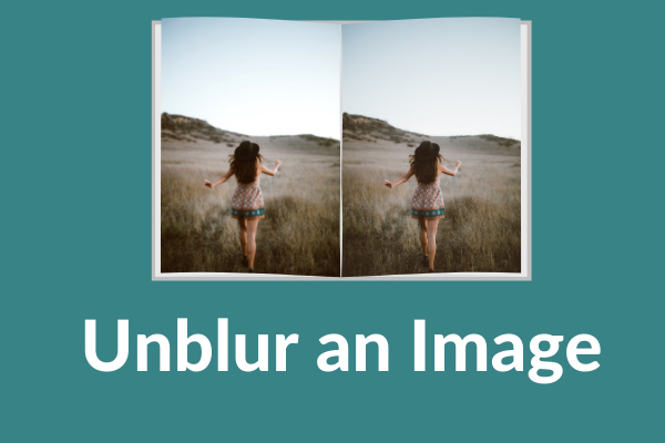 How to Unblur an Image in Different Ways - MiniTool MovieMaker