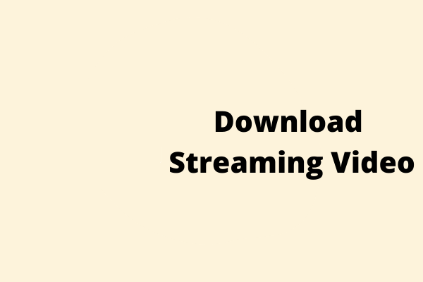 3 Ways to Download Streaming Video from Any Website