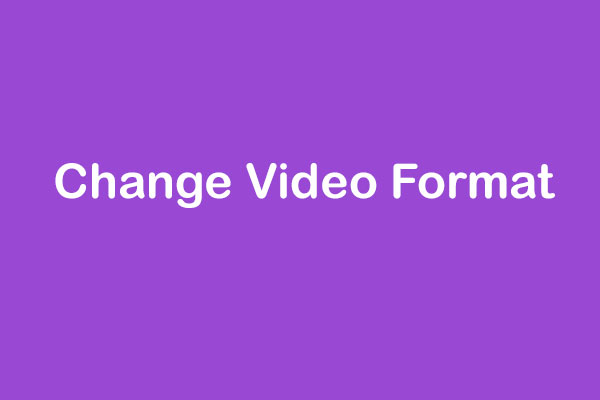 How to Change Video Format? Try Top 6 Free Video Converters Today