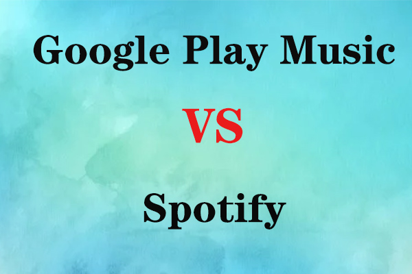 Google Play Music VS Spotify – Which One Is Your Choice?