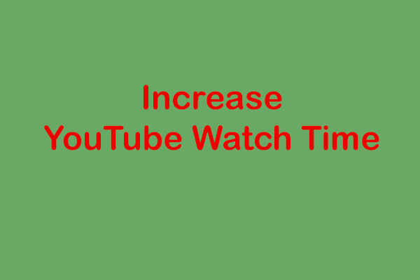 Increase watch time discount youtube