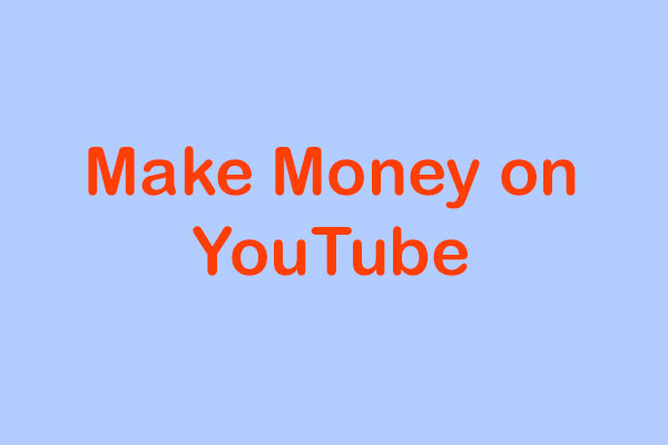 How to Make Money on YouTube - 9 Highly Efficient Ways
