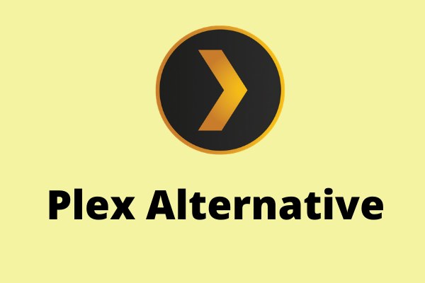 Top 5 Plex Alternatives You Must Try