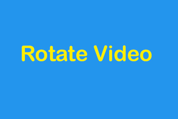 How to Rotate a Video Free? Different Ways You Can Try