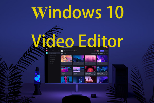 Top 4 Free Windows 10 Video Editors You Can Try 2023