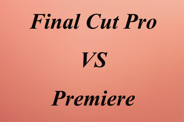 Final Cut Pro VS Premiere – Which One is Better?