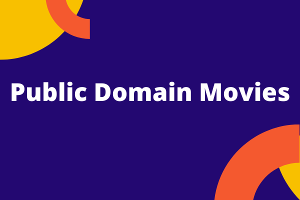4 Best Free Places to Watch and Download Public Domain Movies