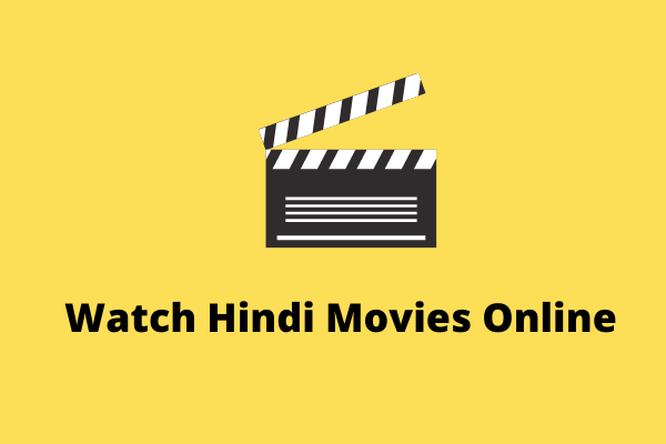 Top 6 Sites to Watch Hindi Movies Online for Free MiniTool