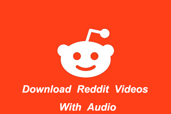 How to Download Reddit Videos with Audio – Solved