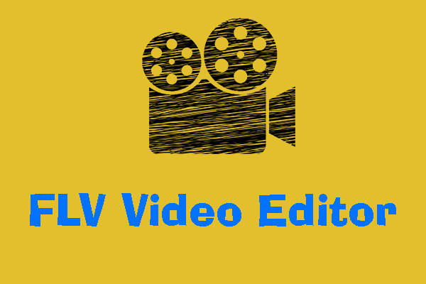 The 7 Best FLV Video Editors & How to Edit FLV Files on Windows?