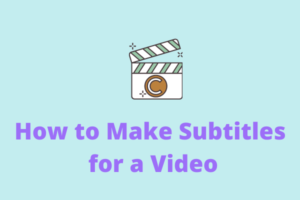 How to Make Subtitles for a Video? Top 3 Ways