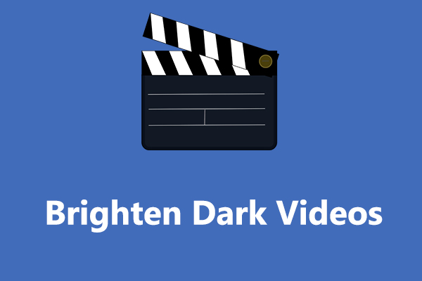 ¿Cómo iluminar vídeos oscuros? ¡Aquí tienes 7 métodos gratuitos!