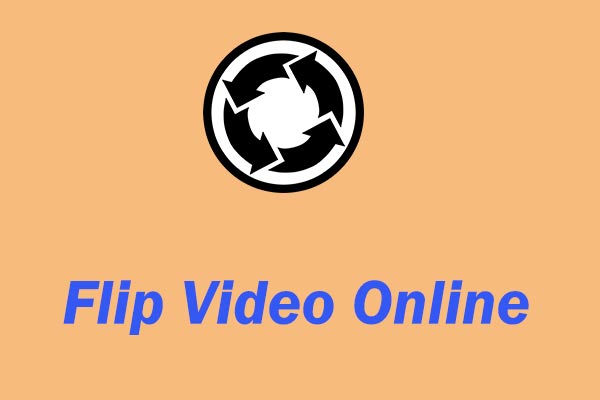 Solved How To Flip Video Online For Free Minitool Moviemaker