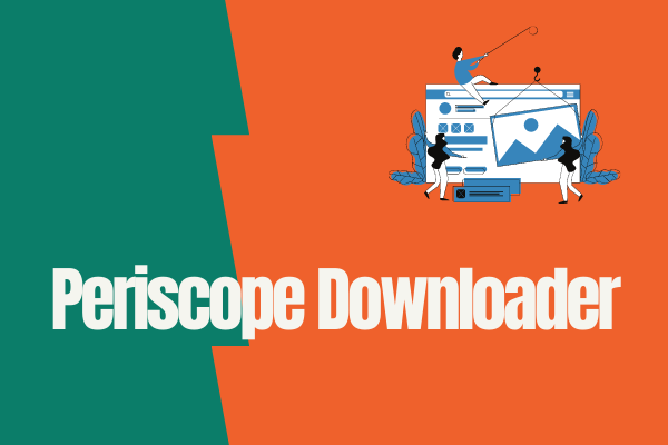 Periscope Downloader – How to Download Periscope Videos