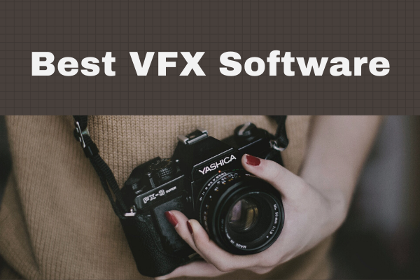 Top 6 VFX Software [Free & Paid] - MiniTool MovieMaker