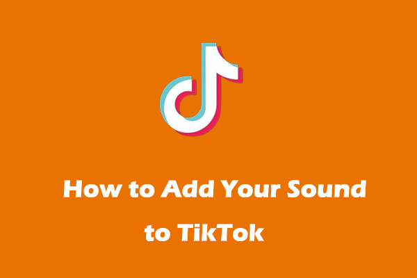 Solved – How to Add Your Sound to TikTok?