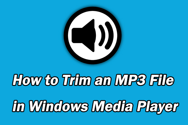 Solved - How to Trim an MP3 File in Windows Media Player