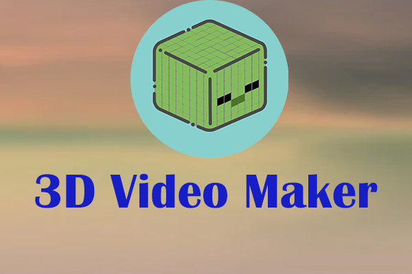 6 Best 3D Video Makers You Must Know