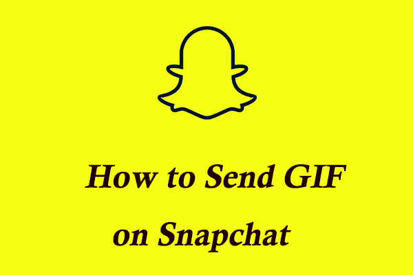 Useful Guide to Send GIFs on Snapchat