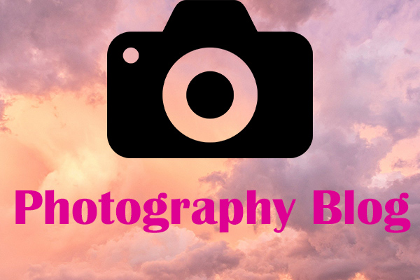 What Is Photography Blog & How to Start - MiniTool MovieMaker
