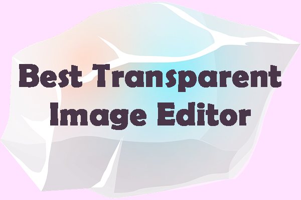 Top 10 Best Transparent Image Editor in 2022