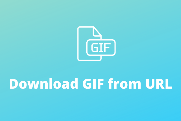 URL to GIF: How to Download GIF from URL For Free - MiniTool MovieMaker