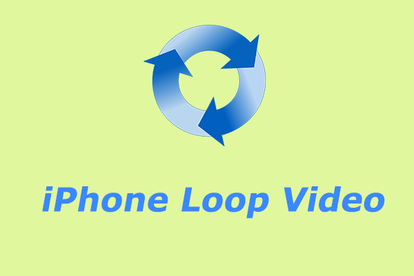 iPhone Loop Video – How to Make a Video Loop on iPhone