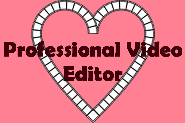 Top 6 Professional Video Editors You May Need