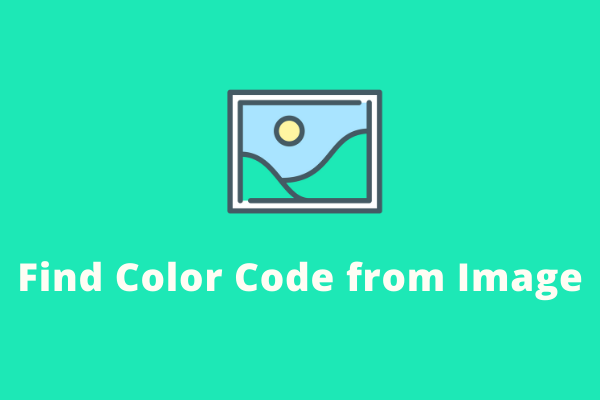 How to Find Color Code from Image with Ease? - MiniTool MovieMaker