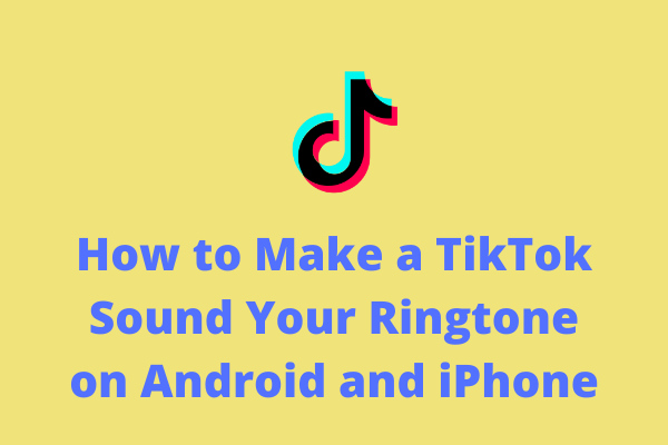 How to Make a TikTok Sound Your Ringtone or Alarm on Mobile Phone -  MiniTool MovieMaker