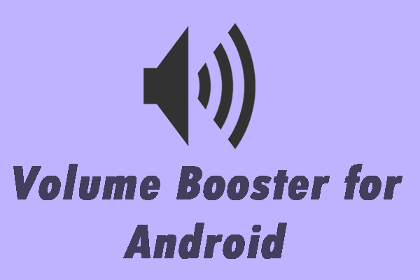 Top 5 Volume Boosters for Android You May Need