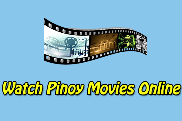 Top 6 des endroits ou regarder des films Pinoy en ligne MiniTool MovieMaker