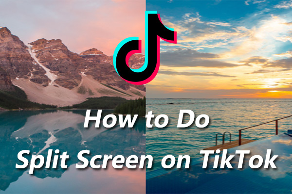How to Do Split Screen on TikTok [The Ultimate Guide]