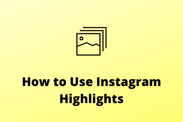 How to Use Instagram Highlights to Promote Your Brand?