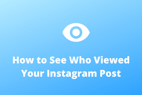 [Solved] How to See Who Viewed Your Instagram Post