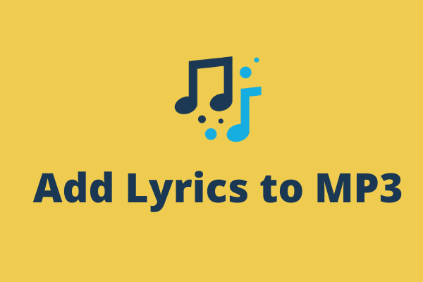 how-to-add-lyrics-to-mp3-songs-on-windows-and-mac-minitool-moviemaker