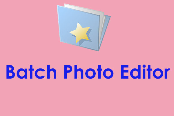 4 Best Batch Photo Editors to Speed Up the Editing Process