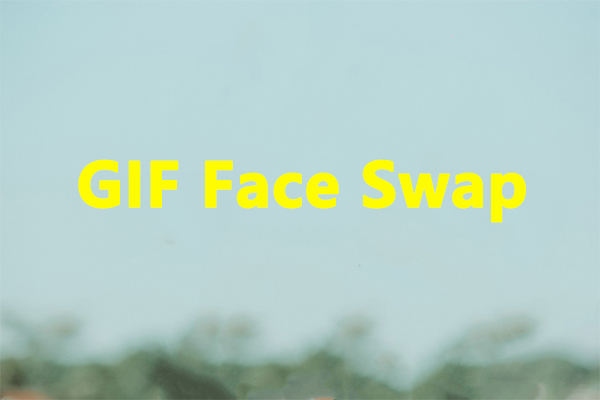 Top 5 GIF Face Swap Apps to Add Face to GIF on Android and iOS