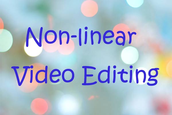 What Is Non-linear Video Editing & Best Non-linear Video Editors
