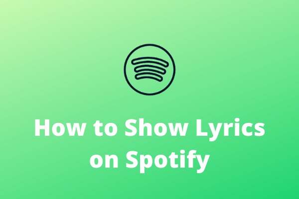 how-to-show-song-lyrics-on-spotify-desktop-mobile-and-tv-minitool