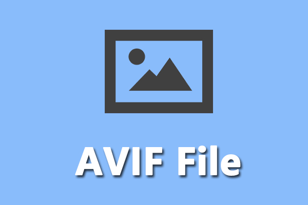 What Is an AVIF File? How to Open & Convert It [Solved]